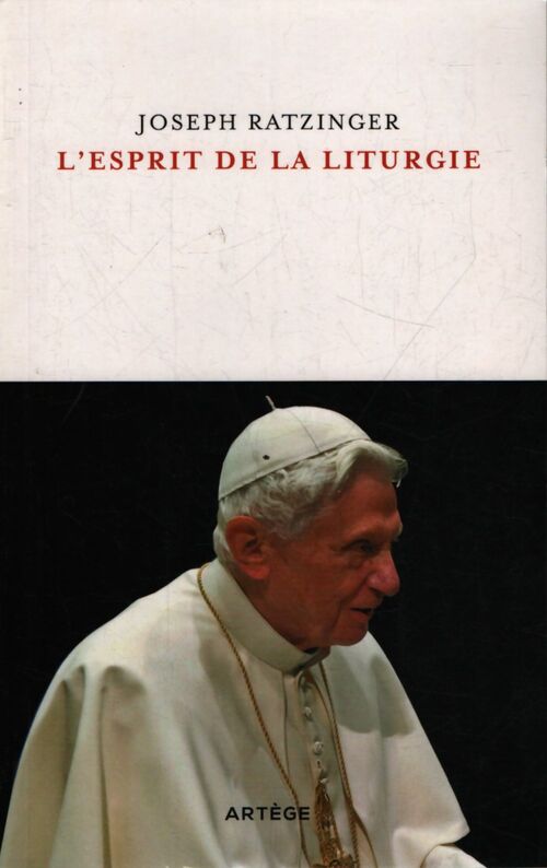 L'esprit de la liturgie - Cardinal Joseph Ratzinger - Livre