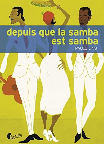 Depuis que la samba est samba - Paulo Lins - Livre