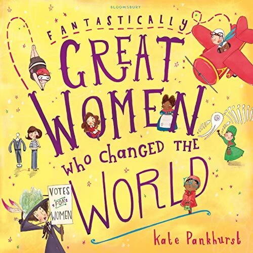 Fantastically Great Women Who Changed The World : 1 - Kate Pankhurst - Livre