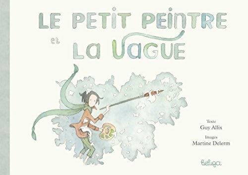 Le petit peintre et la vague - Guy Allix - Livre
