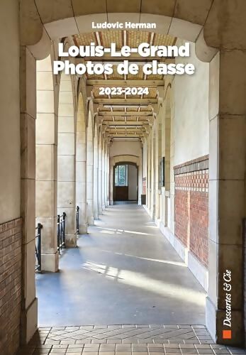Louis-le-Grand Photos de classe 2023-2024 - Ludovic Herman - Livre