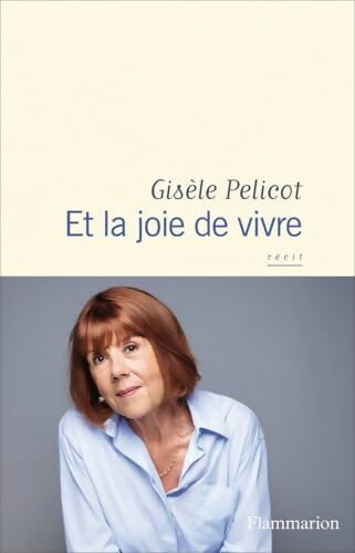 Et la joie de vivre - Gis&egrave;le Pelicot - Livre