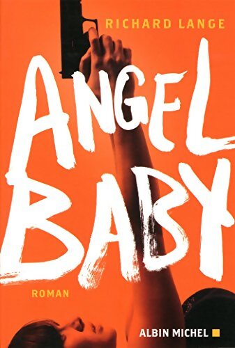 Angel baby - Richard Lange - Livre