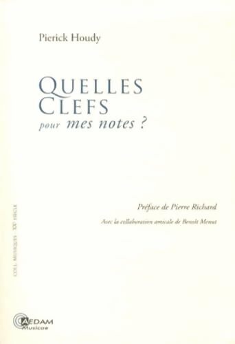 Quelles clefs pour mes notes ? - Pierick Houdy - Livre