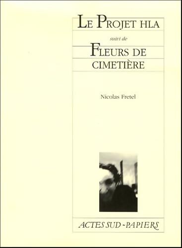 Le projet hla suivi de fleurs de cimetière / fleurs de cimetière - Nicolas Fretel - Livre