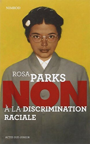 Rosa parks : ? Non à la discrimination raciale ? - Nimrod - Livre