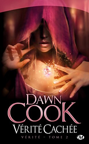 Vérité Tome II : Vérité Cachée - Dawn Cook - Livre