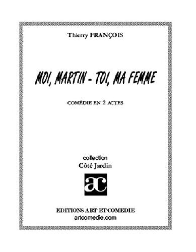 Moi martin - toi ma femme - Thierry Fran&ccedil;ois - Livre
