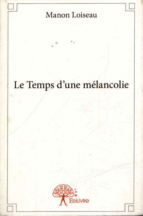 Le temps d'une mélancolie - Manon Loiseau - Livre