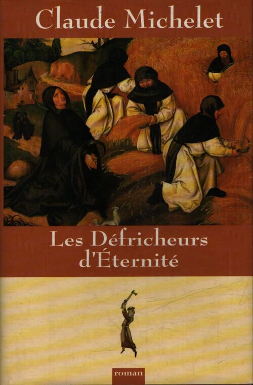 Les défricheurs d'éternité - Claude Michelet - Livre