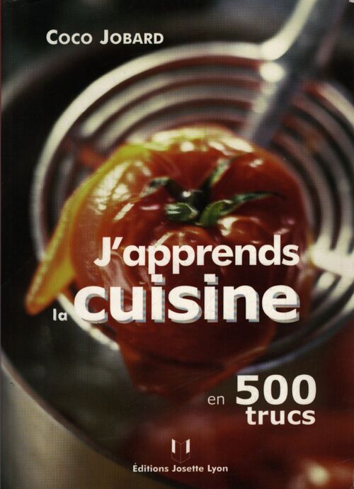J'apprends la cuisine en 500 trucs - Coco Jobard - Livre