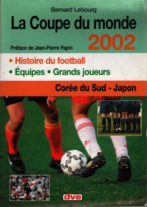 La coupe du monde 2002 - Bernard Lebourg - Livre