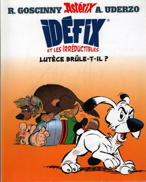 Idéfix et les irréductibles : Lutèce brûle-t-ill ? - Uderzo Goscinny - Livre