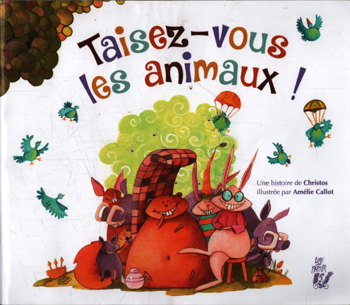 Taisez-vous les animaux ! - Amélie; Christos Callot - Livre