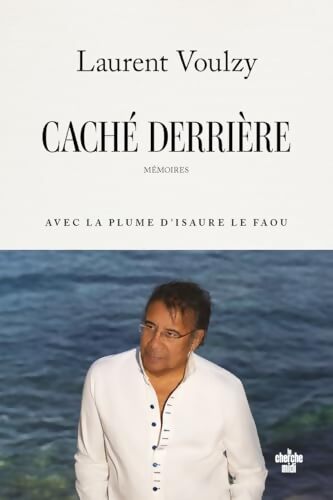 Caché derrière - Mémoires - Laurent Voulzy - Livre