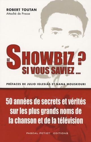 Le showbiz ? Si vous saviez. . . - Robert Toutan - Livre