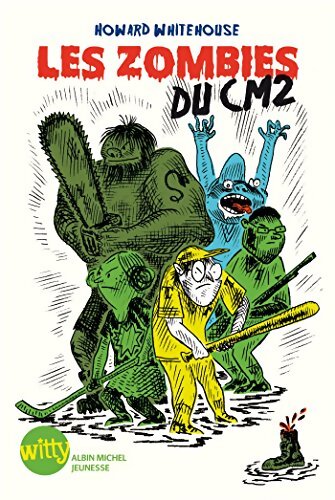 Les zombies du cm2 - Howard Whithouse - Livre