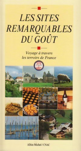 Les Sites remarquables du goût : Voyage à travers les terroirs de France - Collective - Livre