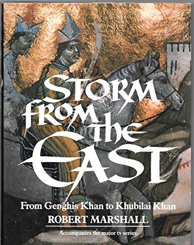 Storm from the East : From Genghis Khan to Khubilai Khan - Robert Marshall - Livre