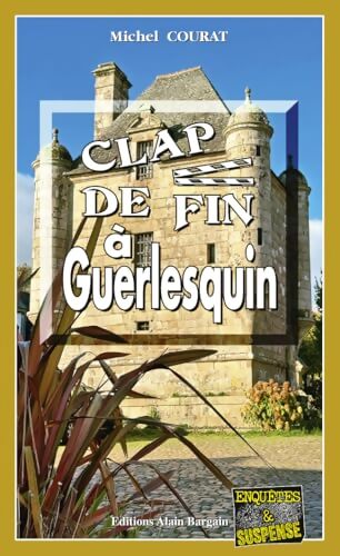 Clap de fin à Guerlesquin - Michel Courat - Livre