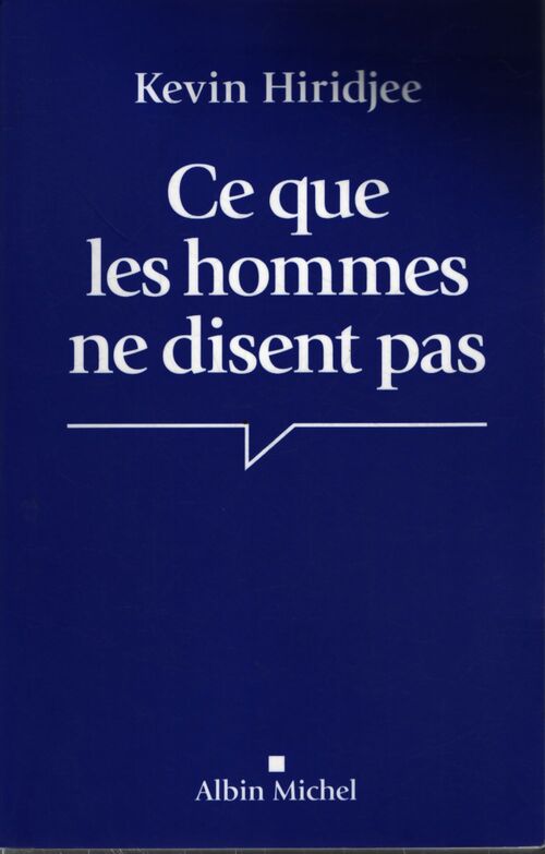 Ce que les hommes ne disent pas : Comprendre les malentendus entre les hommes et les femmes - Kevin Hiridjee - Livre