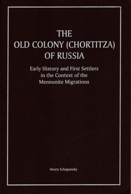 The old colony ( Chortitza ) of Russia - Henry Schapansky - Livre