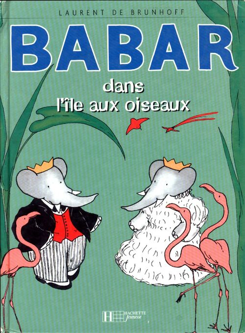 Babar dans l'île aux oiseaux - Laurent De Brunhoff, De Brunhoff-L - Livre