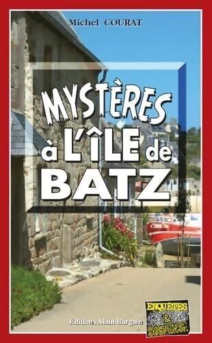 Mystères à l'Île de Batz - Michel Courat - Livre
