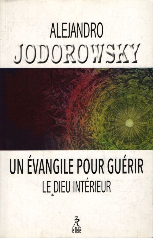 Un évangile pour guérir le dieu intérieur - Alejandro Jodorowsky - Livre
