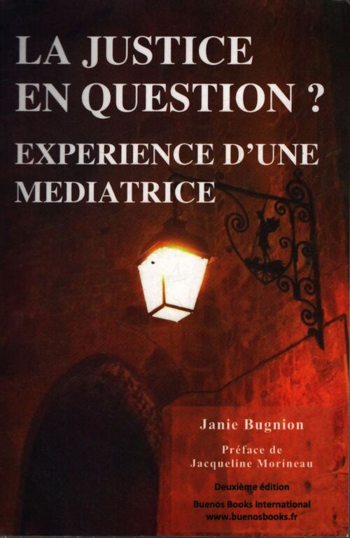 La justice en question ? Expérience d'une médiatrice - une exploration pluridisciplinaire de la mediation dans les contextes penal social et sanitaire - Janie Bugnion - Livre