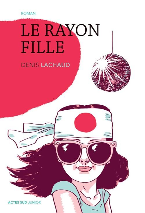 Le rayon fille - Denis Lachaud - Livre