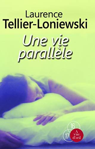 Une vie parallèle - Laurence Tellier-Loniewski - Livre