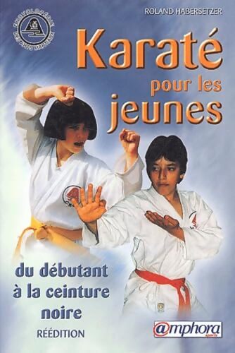 Karaté pour les jeunes - Roland Habersetzer - Livre
