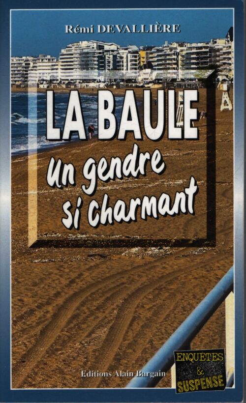 La baule un gendre si charmant - Rémi Devallière - Livre