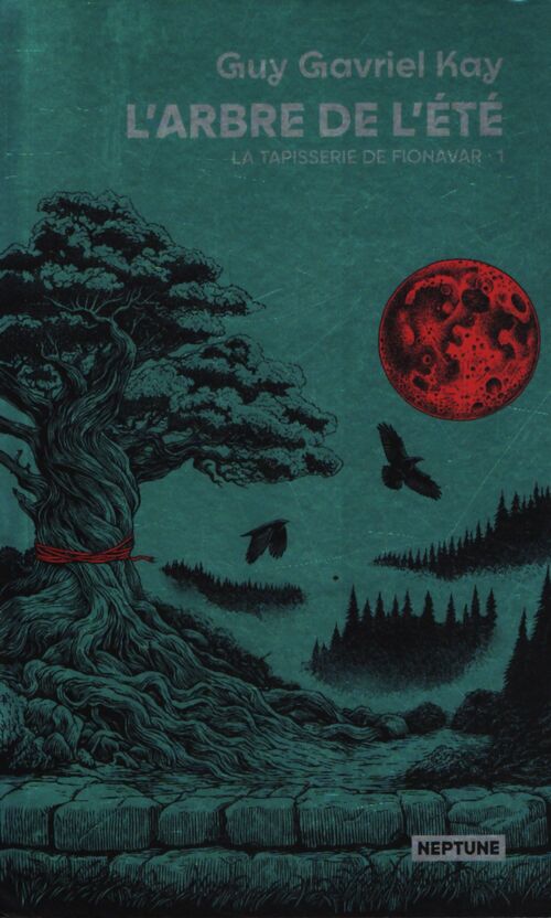 L'arbre de l'été : La tapisserie de fionavar - Guy Gavriel Kay - Livre