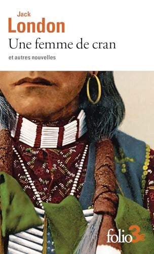 Une femme de cran et autres nouvelles - Jack London - Livre
