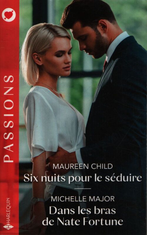 Six nuits pour le séduire - dans les bras de nate fortune - Maureen Child - Livre