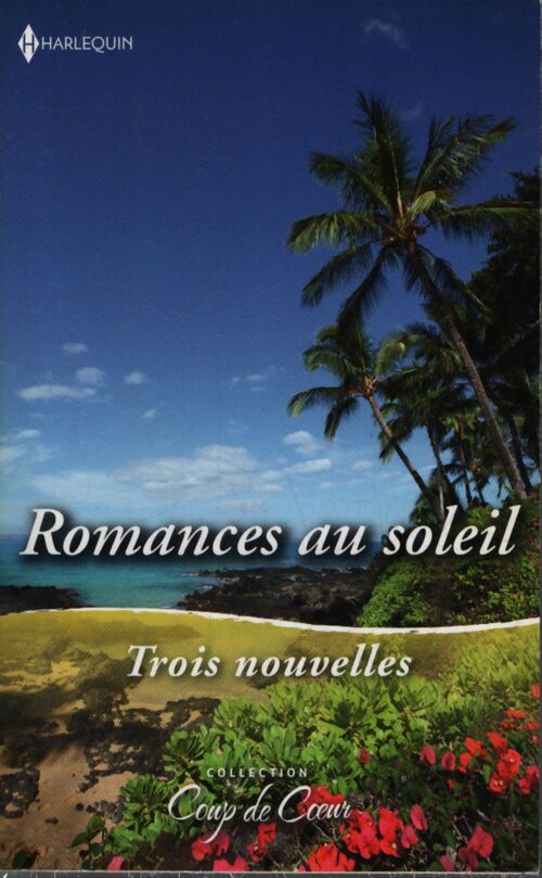 Romances au soleil : Coup de foudre à hawaï - le secret des sables - la revanche du prince - Raeanne Thayne - Livre