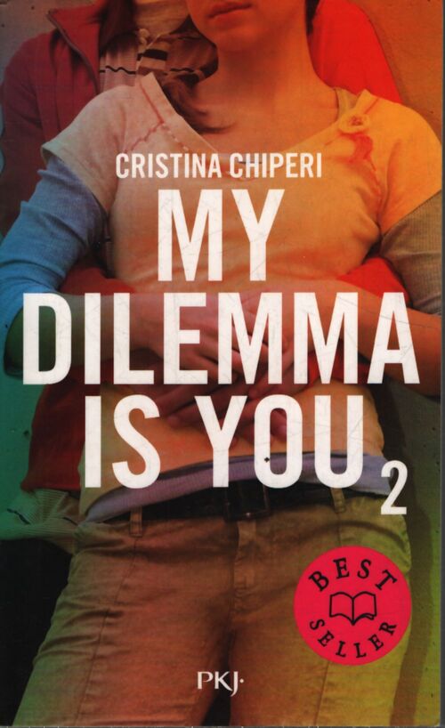 My dilemma is you Tome II - Cristina Chiperi - Livre