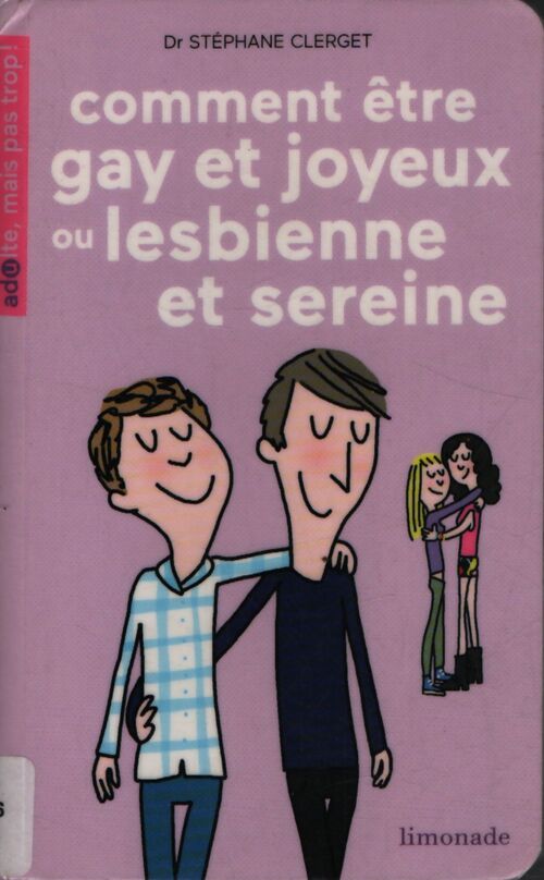 Comment être gay et rester joyeux ou lesbienne et sereine - Stéphane Clerget - Livre