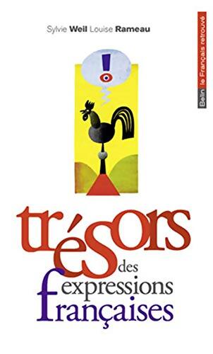 Trésors des expressions françaises - Sylvie Weil, Louise Rameau - Livre