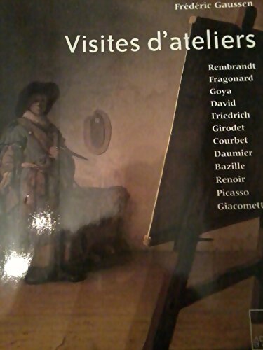 Visites d'ateliers - Fr&eacute;d&eacute;ric Gaussen - Livre