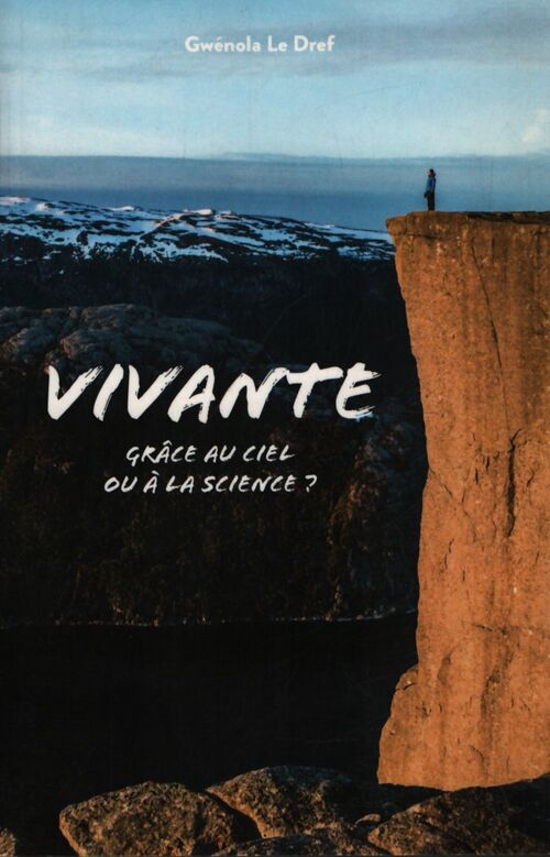 Vivante grâce au ciel ou à la science ? - Gwénola Le Dref - Livre