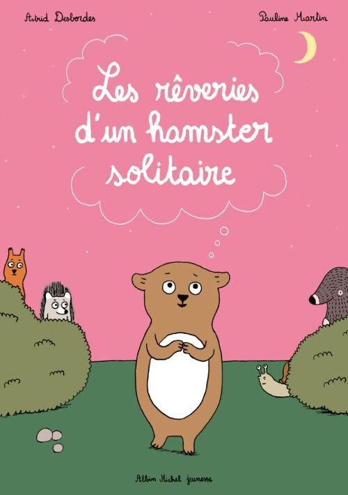 Les rêveries d'un hamster solitaire - Astrid Desbordes - Livre