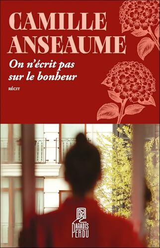 On n'écrit pas sur le bonheur - Camille Anseaume - Livre
