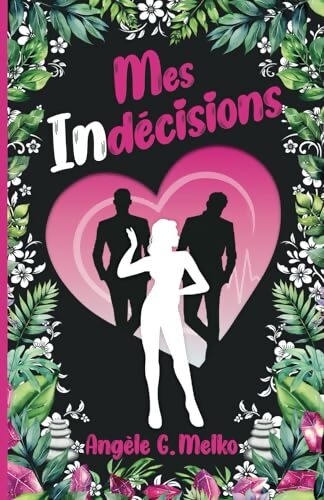Mes indécisions - Ang&egrave;le G. Melko - Livre
