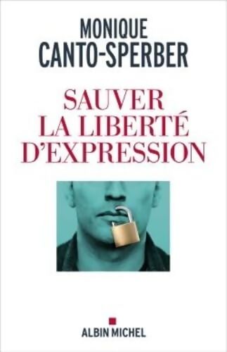 Sauver la liberté d'expression - Monique Canto-Sperber - Livre