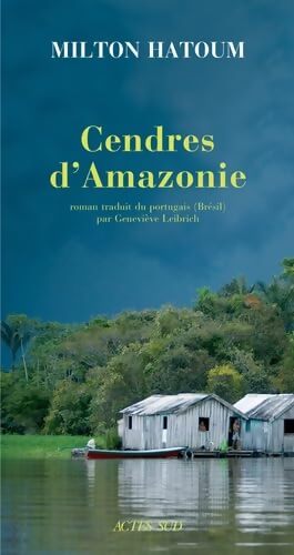 Cendres d'Amazonie - Milton Hatoum - Livre
