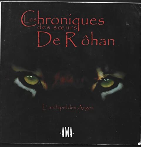 LES CHRONIQUES DES SOEURS DE ROHAN . L ARCHIPEL DES ANGES - MICKAEL ANDRIEUX - Livre