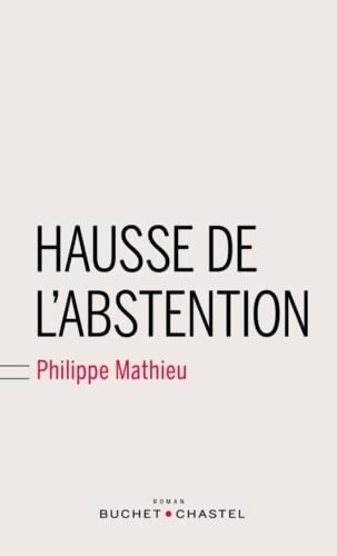 HAUSSE DE L ABSTENTION - Mathieu Philippe - Livre